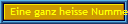 Eine ganz heisse Nummer