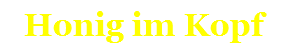 th Honig im Kopf gelb th Honig im Kopf gelb
