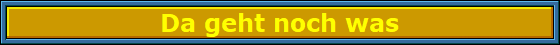 Da_geht_noch_was_Nbanner Da_geht_noch_was_Nbanner