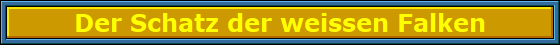 Der_Schatz_der_weissen_Falken_Nbanner Der_Schatz_der_weissen_Falken_Nbanner