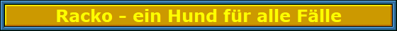 Racko_-_ein_Hund_fur_alle_FallNbanner Racko_-_ein_Hund_fur_alle_FallNbanner